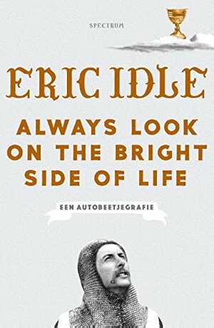 Always Look on the Bright Side of Life: Een autobeetjegrafie by Eric Idle