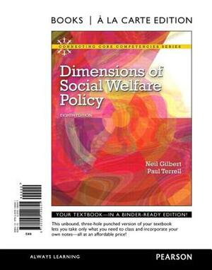 Dimensions of Social Welfare Policy, Books a la Carte Edition by Paul Terrell