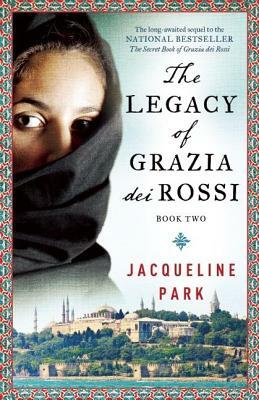 The Legacy of Grazia Dei Rossi by Jacqueline Park