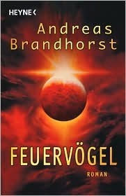 Feuervögel by Andreas Brandhorst