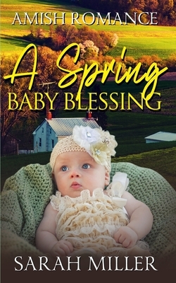 A Spring Baby Blessing by Sarah Miller