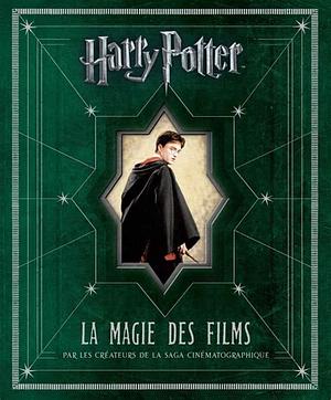 Harry Potter La Magie Des Films by Brian Sibley