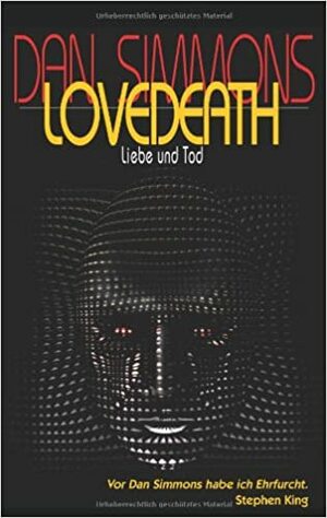 Lovedeath : Liebe und Tod by Dan Simmons, Rainer Schorm