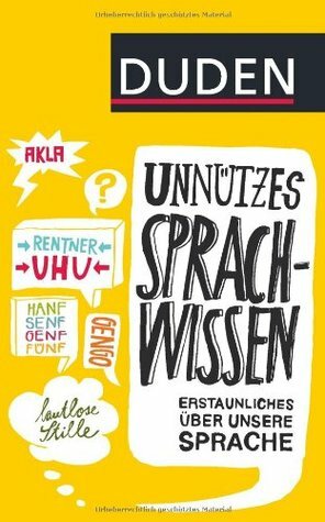 Duden Unnützes Sprachwissen: Erstaunliches über unsere Sprache by Jürgen C. Hess
