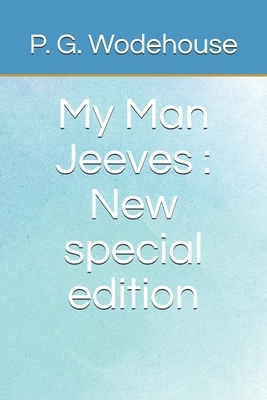 My Man Jeeves: New special edition by P.G. Wodehouse