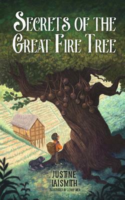 Secrets of the Great Fire Tree by Justine Laismith