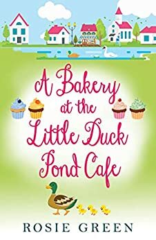 A Bakery at the Little Duck Pond Cafe by Rosie Green