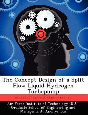 The Concept Design of a Split Flow Liquid Hydrogen Turbopump by John R. Black, Michael A. Arguello