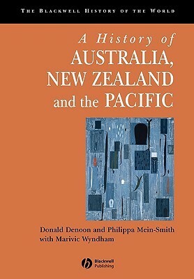 A History of Australia, New Zealand and the Pacific: The Formation of Identities by Donald Denoon