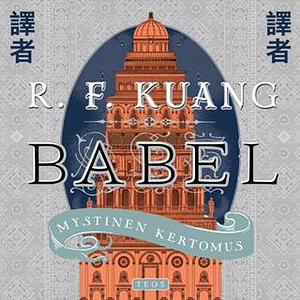 Babel: Mystinen kertomus by R.F. Kuang