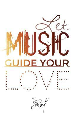 Let Music Guide Your Love by Kate Strawbridge