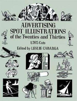 Advertising Spot Illustrations of the Twenties and Thirties: 1,593 Cuts by Leslie Cabarga