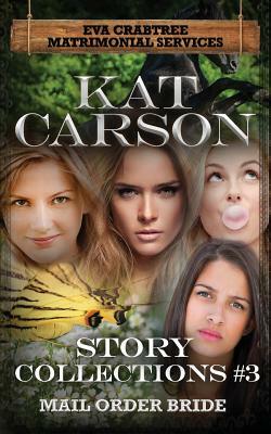 Mrs. Eva Crabtree's Matrimonial Services Story Collections 3: Inspirational Clean Historical Western Romance by Kat Carson