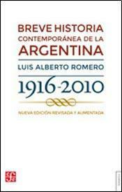 Breve historia contemporánea de la Argentina 1916-2010 by Luis Alberto Romero