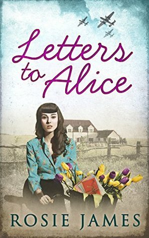 Letters to Alice by Rosie James