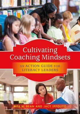 Cultivating Coaching Mindsets by Rita Bean, Jacy Ippolito