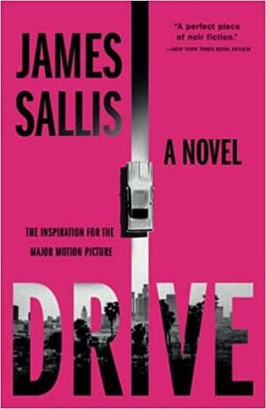 Drive: A Novel by James Sallis
