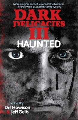 Dark Delicacies III: Haunted by Del Howison