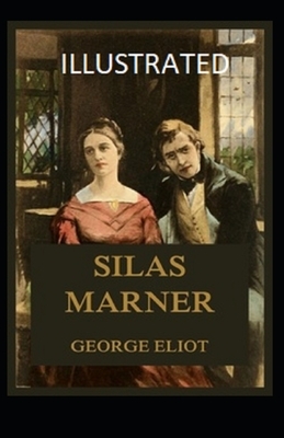 Silas Marner Illustrated by George Eliot