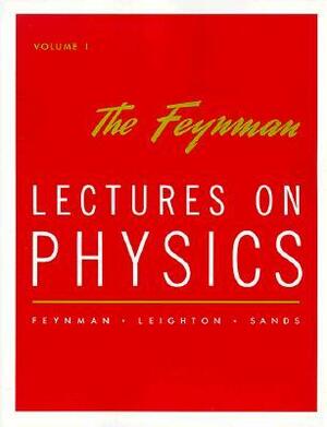 The Feynman Lectures on Physics Vol 1: Mainly Mechanics, Radiation & Heat by Matthew L. Sands, Robert B. Leighton, Richard P. Feynman