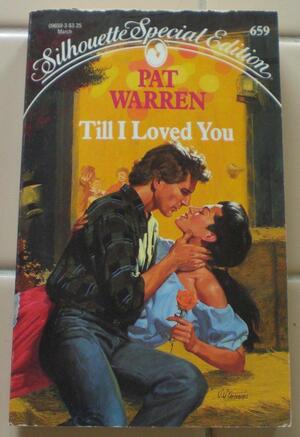 Till I Loved You by Pat Warren