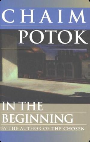 In the Beginning by Chaim Potok