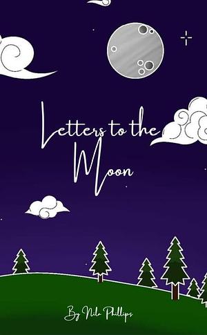 Letters to the Moon by Nila Phillips