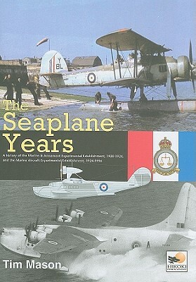 The Seaplane Years by Tim Mason