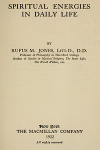 Spiritual Energies in Daily Life by Rufus M. Jones