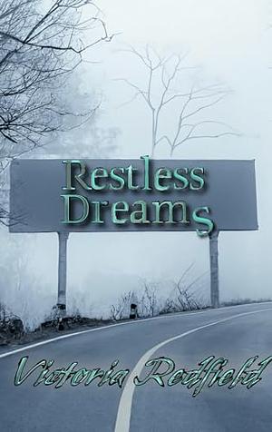 Restless Dreams by Victoria Redfield