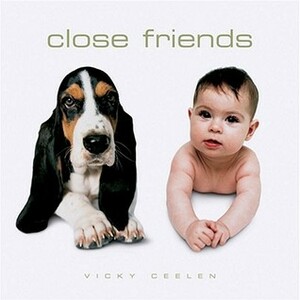 Close Friends by Vicky Ceelen, Hodder PQ Publishers