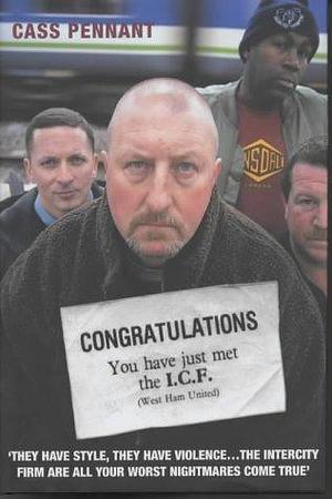 Congratulations: You Have Just Met the I.C.F. by Cass Pennant, Cass Pennant