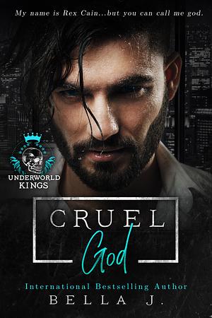 Cruel God by Bella J.