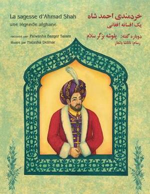 La sagesse d'Ahmad Shah: French-Dari Edition by Palwasha Bazger Salam