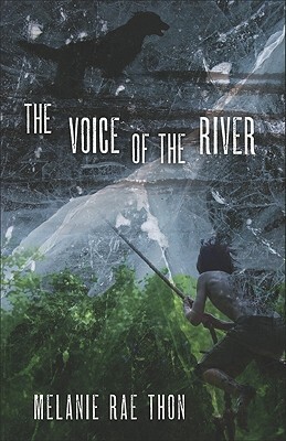 The Voice of the River by Melanie Rae Thon