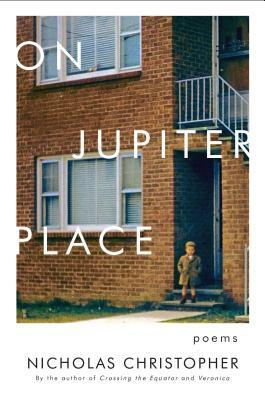 On Jupiter Place: New Poems by Nicholas Christopher