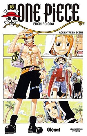 One Piece, Tome 18: Ace entre en scène  by Eiichiro Oda