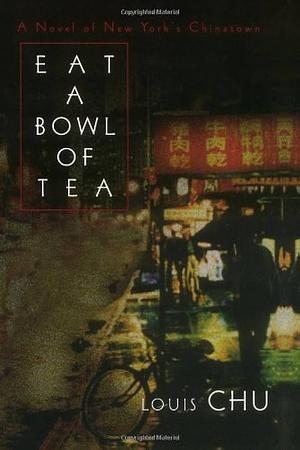 Eat A Bowl Of Tea by Louis Chu