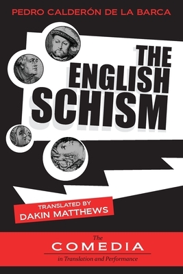 The English Schism by Pedro Calderón de la Barca