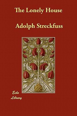 The Lonely House by Adolph Streckfuss