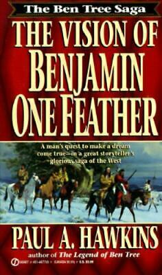 The Vision of Benjamin One Feather by Paul A. Hawkins