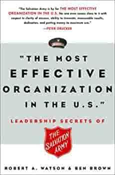 The Most Effective Organization in the U.S.: Leadership Secrets of the Salvation Army by James Benjamin Brown, Ben Brown, Robert Watson