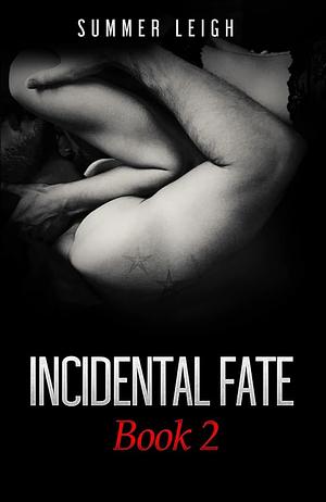 Incidental Fate Book 2 by Summer Leigh