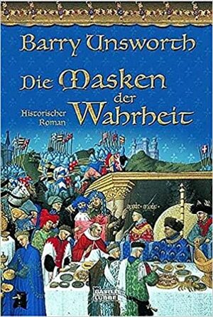 Die Masken der Wahrheit. by Barry Unsworth