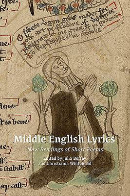 Middle English Lyrics: New Readings of Short Poems by 