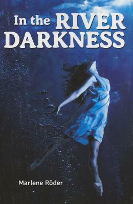 In the River Darkness by Marlene Roder