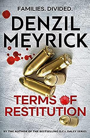 Terms of Restitution - A stand-alone thriller from the author of the bestselling DCI Daley Series by Denzil Meyrick