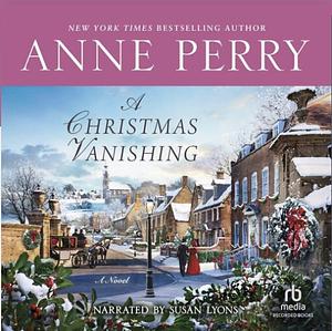 A Christmas Vanishing by Anne Perry