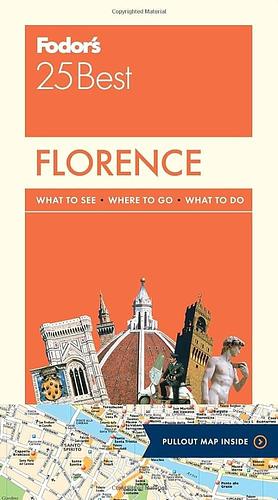 Florence: What to See - Where to Go - What to Do by Susannah Perry, Hilary Weston (Travel writer), Fodor's Travel Guides, Jackie Staddon, Sally Roy