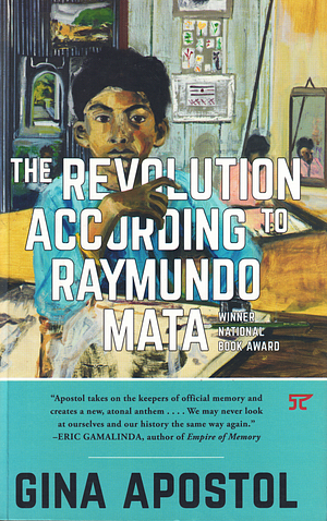 The Revolution According to Raymundo Mata by Gina Apostol
